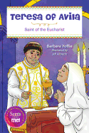 Teresa of ?vila: Saint for the Eucharist