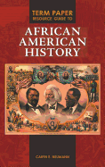 Term Paper Resource Guide to African American History