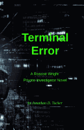 Terminal Error: A Roscoe Wright, Private Investigator Novel