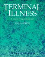 Terminal Illness: A Guide to Nursing Care - Kemp, Charles, RN, Crnh