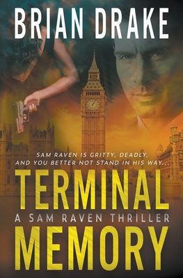 Terminal Memory: A Sam Raven Thriller - Drake, Brian