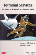 Terminal Services for Microsoft Windows Server 2003: Advanced Technical Design Guide