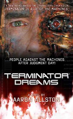 Terminator 3: Terminator Dreams - Allston, Aaron