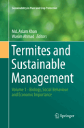 Termites and Sustainable Management: Volume 1 - Biology, Social Behaviour and Economic Importance