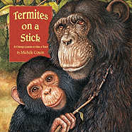 Termites on a Stick: A Chimp Learns to Use a Tool - Coxon, Michele