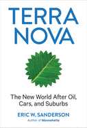 Terra Nova: The New World After Oil, Cars, and Suburbs