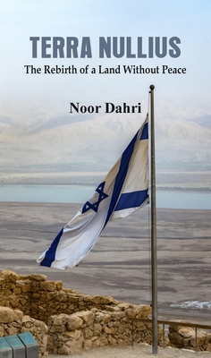 Terra Nullius: The Rebirth of a Land Without Peace - Dahri, Noor