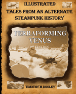 Terraforming Venus 2nd Edition: Illustrated Tales from an Alternate Steampunk History