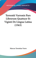 Terrentii Varronis Pars Librorum Quattuor Et Viginti de Lingua Latina (1563)