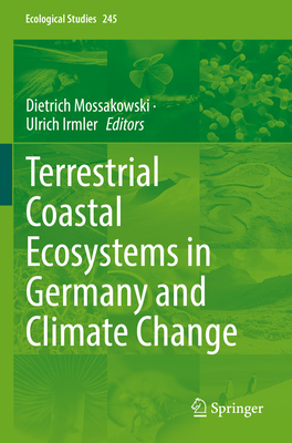 Terrestrial Coastal Ecosystems in Germany and Climate Change - Mossakowski, Dietrich (Editor), and Irmler, Ulrich (Editor)