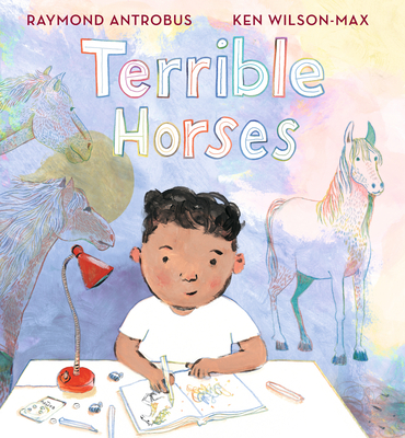 Terrible Horses: A Story of Sibling Conflict and Companionship - Antrobus, Raymond