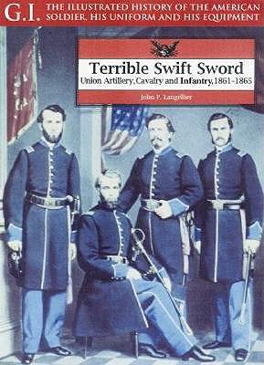 Terrible Swift Sword: Union Artillery - Langellier, John P, and Anderson, Christopher