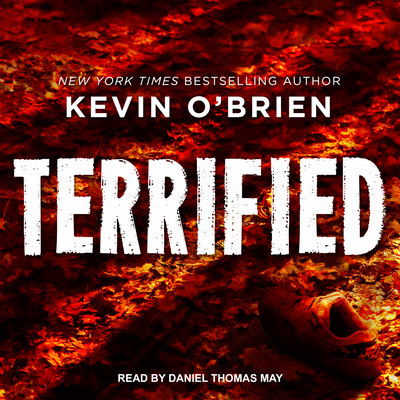 Terrified - O'Brien, Kevin, and May, Daniel Thomas (Narrator)