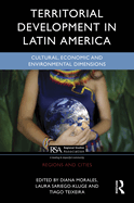 Territorial Development in Latin America: Cultural, Economic and Environmental Dimensions