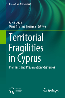 Territorial Fragilities in Cyprus: Planning and Preservation Strategies - Buoli, Alice (Editor), and  iganea, Oana Cristina (Editor)