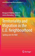 Territoriality and Migration in the E.U. Neighbourhood: Spilling Over the Wall
