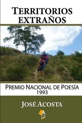 Territorios Extranos: Premio Nacional de Poesia 1993 - Acosta, Jos?