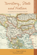 Territory, State and Nation: The Geopolitics of Rudolf Kjelln