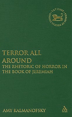 Terror All Around - Kalmanofsky, Amy, and Mein, Andrew (Editor), and Camp, Claudia V (Editor)