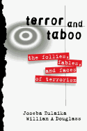 Terror and Taboo: The Follies, Fables, and Faces of Terrorism
