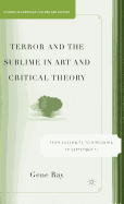 Terror and the Sublime in Art and Critical Theory: From Auschwitz to Hiroshima to September 11
