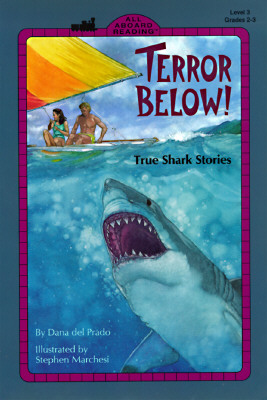 Terror Below!: True Shark Stories, Level 3 - Del Prado, Dana