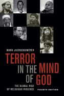 Terror in the Mind of God, Fourth Edition: The Global Rise of Religious Violence Volume 13