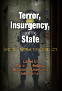 Terror, Insurgency, and the State: Ending Protracted Conflicts
