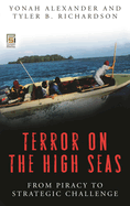 Terror on the High Seas: From Piracy to Strategic Challenge [2 Volumes]