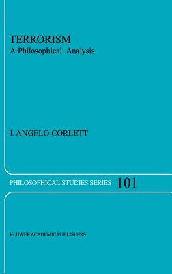 Terrorism: A Philosophical Analysis - Corlett, J Angelo