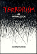 Terrorism: An Introduction - White, Jonathan R
