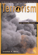 Terrorism: An Introduction - White, Jonathan R, and Clear, Todd R (Foreword by)