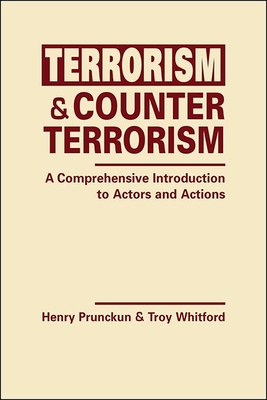 Terrorism and Counterterrorism: A Comprehensive Introduction to Actors and Actions - Prunckun, Henry, and Whitford, Troy