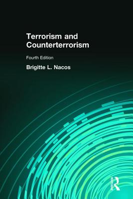 Terrorism and Counterterrorism - Nacos, Brigitte L