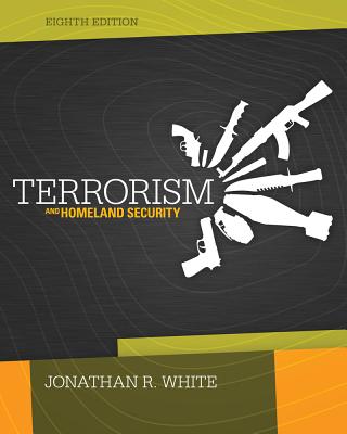 Terrorism and Homeland Security - White, Jonathan R