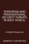 Terrorism and Transnational Security Threats in West Africa: A Global Perspective