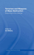 Terrorism and Weapons of Mass Destruction: Responding to the Challenge