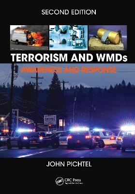 Terrorism and WMDs: Awareness and Response, Second Edition - Pichtel, John