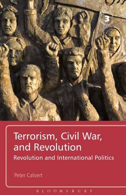 Terrorism, Civil War, and Revolution - Calvert, Peter
