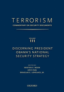 Terrorism: Commentary on Security Documents Volume 111: Discerning President Obama's National Security Strategy