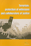 Terrorism: Protection of Witnesses and Collaborators of Justice