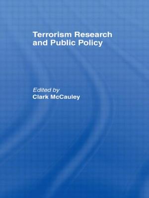 Terrorism Research and Public Policy - McCauley, Clark