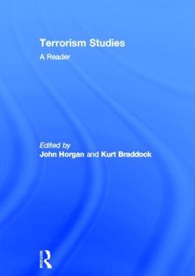 Terrorism Studies: A Reader - Horgan, John G. (Editor), and Braddock, Kurt (Editor)