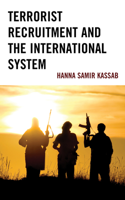 Terrorist Recruitment and the International System - Kassab, Hanna Samir