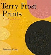 Terry Frost Prints: A Catalogue Raisonne