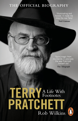 Terry Pratchett: A Life With Footnotes: The Official Biography - Wilkins, Rob
