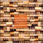 Terry Riley: Organum for Stefano
