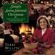 Terry Willits's Simply SenseSational Christmas: Simple, Beautiful Ways to Create a Cozy Home for Christmas