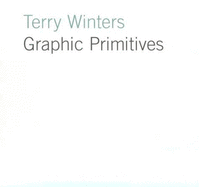 Terry Winters: Graphic Primatives