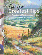 Terry's Greatest Tips for Watercolour and Acrylic Artists